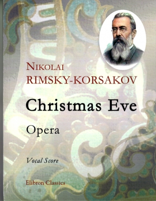 Nikolai Rimsky-Korsakov. Christmas Eve. Opera. Vocal Score. Text In Russian.