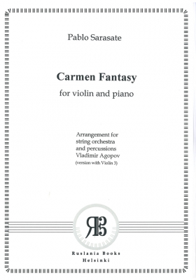 Carmen Fantasy For Violin And Piano. Arrangement For String Orchestra And Percussions By Vladimir Agopov. Score And Parts. (Version With Violin 1-2-3)