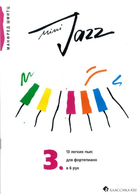 Mini-Jazz. 13 Easy Pieces For Piano 6 Hands