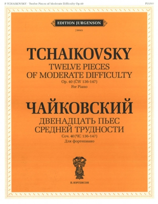 P. I. Tchaikovsky. Twelve Pieces Of Moderete Difficulty For Piano, Op. 42 (Cw 136-147) .