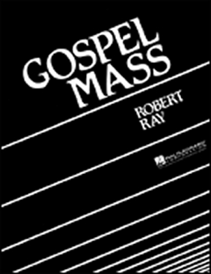 Gospel Mass SATB Robert Ray