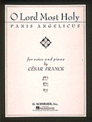 Franck Cesar O Lord Most Holy Panis Angelicus Voix/Piano