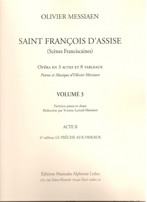 Saint François D'Assise, Vol.3 (Acte II, 6ème Tableau) Réduction Chant Et Piano