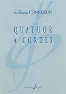 Guillaume Connesson : Quatuor A Cordes