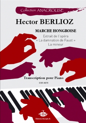 Anacrouse Berlioz Marche Hongroise La Mineur