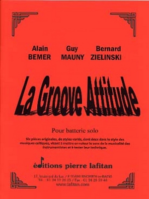 La Groove Attitude (6 Pièces Pour Batterie Solo)