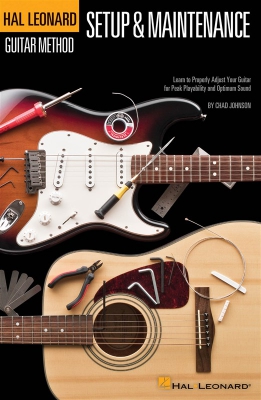 Hal Leonard Guitar Method : Guitar Setup And Maintenance