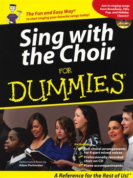 Sing With The Choir For Dummies