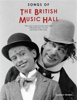 Songs Of The British Music Hall - 2013 Revised Edition