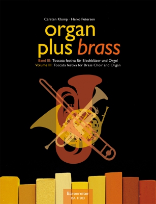 Organ Plus Brass, Vol.III: Toccata Festiva For Brass Choir And Organ