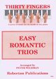 Easy Romantic Trios (Thirty Fingers Series) 1 Piano 6 Hands Book