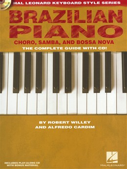 Hal Leonard Keyboard Style Series : Brazilian Piano - Chôro Samba And Bossa Nova