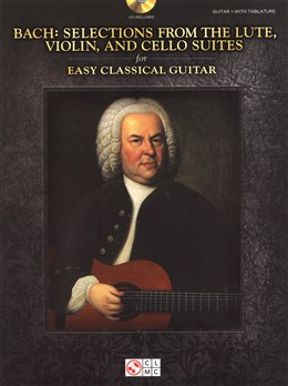 Selections From The Lute, Violin, And Cello Suites - Easy Classical Guitar