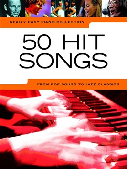 Really Easy Piano Collection : 50 Hit Songs