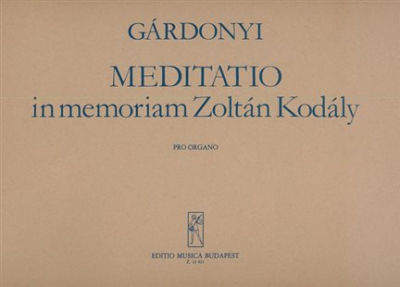 Meditatio In Memoriam Kodaly Zoltan Organ