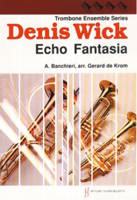 Echo Fantasia / A. Banchieri, Arr. G. De Krom - Quatuor De Trombones