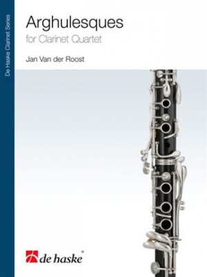 Arghulesques / Jan Van Der Roost - Quatuor De Clarinettes