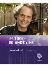 Les 100 De Roland Dyens - Un Retrato Sò