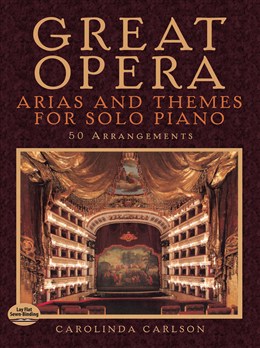 Great Opera Arias And Themes For Solo Piano: 50 Arrangements