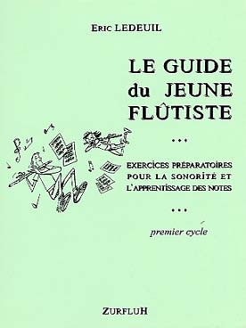 Guide Du Jeune Flutiste. Exercices Preparatoires Pour La Sonorite Et L'Apprentissage Des Notes