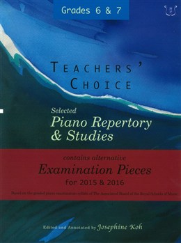 Teachers' Choice Piano Repertory 2015 - 2016 Grades 6 - 7