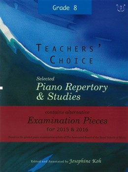 Teachers' Choice Piano Repertory 2015 - 2016 Grade 8