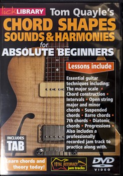 Tom Quayle's Chord Shapes, Sounds And Harmonies For Absolute Beginners