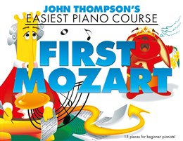 John Thompson's Easiest Piano Course: First Mozart