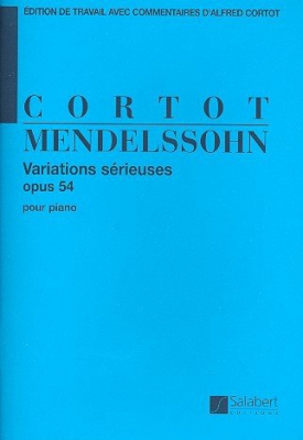 Variations Serieuses, Op. 54, Pour Piano, (Cortot)