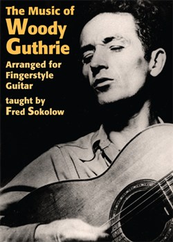 The Music Of Woody Guthrie Arranged For Fingerstyle