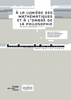 A La Lumière Des Mathématiques Et A L'Ombre De La Philosophie