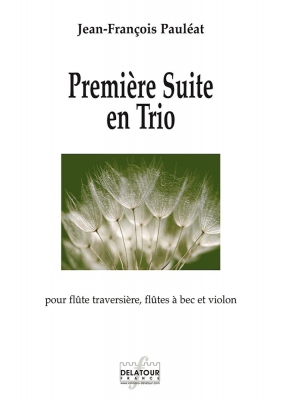 Première Suite En Trio Pour Flûte Traversière, Flûte A Bec Et Violon