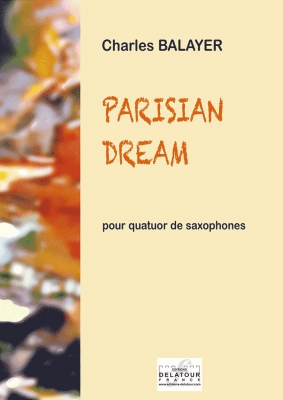 Parisian Dream Pour Quatuor De Saxophones
