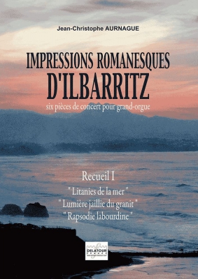 Impressions Romanesques D'Ilbarritz Pour Orgue - Recueil 1