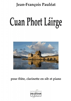 Cuan Phort Lairge Pour Flûte, Clarinette En Sib Et Piano