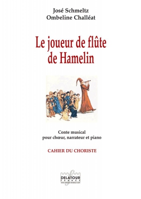 Le Joueur De Flûte De Hamelin - Conte Musical Pour Choeur, Narrateur Et Piano (Choristes)