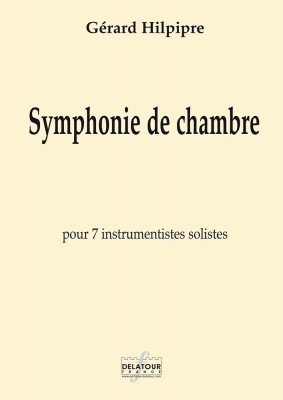 Symphonie De Chambre Pour 7 Instrumentistes Solistes