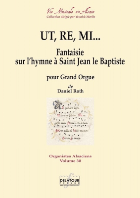 Ut, Re, Mi - Fantaisie Sur L'Hymne A Saint Jean Le Baptiste Pour Orgue