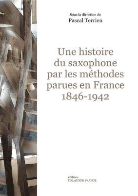 Une Histoire Du Saxophone Par Les Méthodes Parues En France : 1846 - 1942