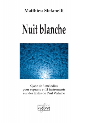 Nuit Blanche - Cycle De 3 Mélodies Sur Des Textes De Paul Verlaine (Conducteur)