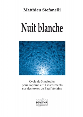 Nuit Blanche - Cycle De 3 Mélodies Sur Des Textes De Paul Verlaine (Materiel)