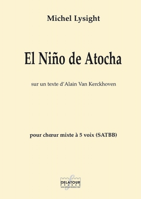El Niño De Atocha Pour Choeur Mixte SATBb A Cappella