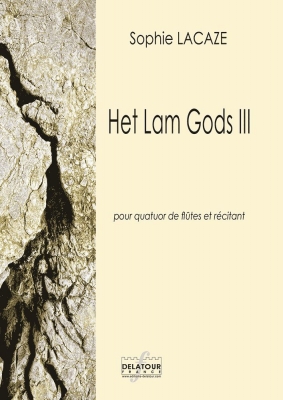 Het Lam Gods III Pour Quatuor De Flûtes Et Récitant