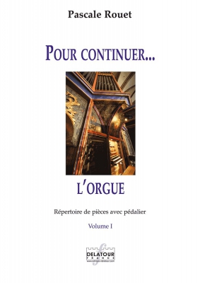 Pour Continuer L'Orgue - Répertoire De Pièces Avec Pédalier - Vol, 1