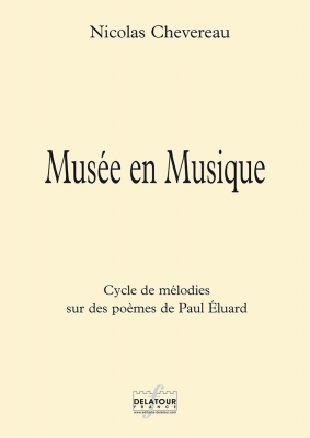 Musée En Musique - Cycle De Mélodies Sur Des Poèmes De Paul Eluard Pour Chant Et Piano