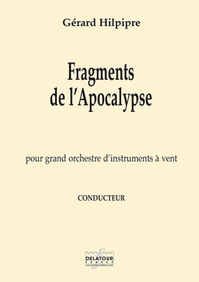 Fragments De L'Apocalypse Pour Grand Orchestre D'Instruments A` Vent (Conducteur)