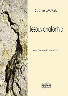 Jesous Ahatonhia Pour Quatuor De Saxophones