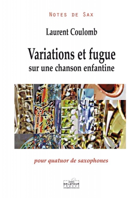 Variations Et Fugue Sur Une Chanson Enfantine Pour Quatuor De Saxophones