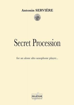 Secret Procession Pour Saxophone Alto Solo