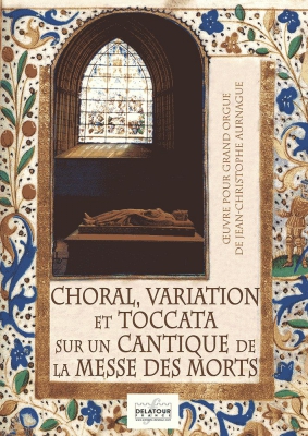 Choral, Variation Et Toccata Sur Un Cantique De La Messe Des Morts Pour Orgue